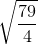 \sqrt{\frac{79}{4}}