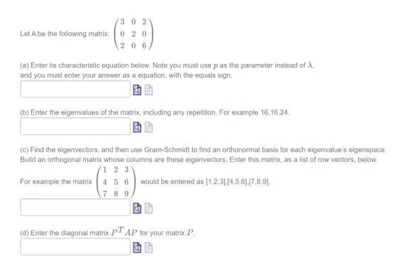 ) Let A be the following matrix: 13 0 2 0 2 2 0 0 6 (a) Enter its characteristic equation below. Note you must use p as the p