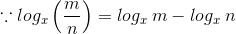 \because log_x\left ( \frac{m}{n} \right )=log_x\:m-log_x\:n