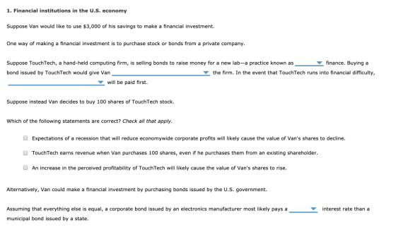 1. Financial institutions in the U.S. economy Suppose Van would like to use $3,000 of his savings to make a financial investm
