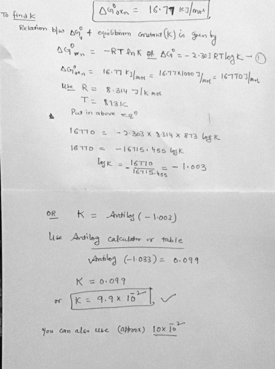 porn = 16.79 145/mol To finak Relation b/w DG & equilibrium constant (k) is given by Gan = -RT ln K OR AGO = -2.303 RT logk-①