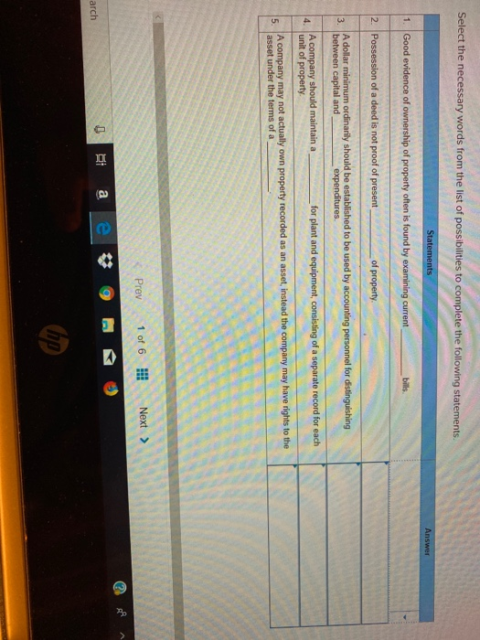 Select the necessary words from the list of possibilities to complete the following statements. Statements Good evidence of o