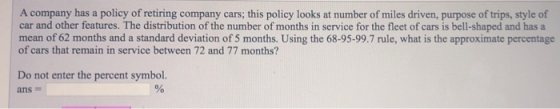 A company has a policy of retiring company cars, this policy looks at number of miles driven, purpose of trips, style of car