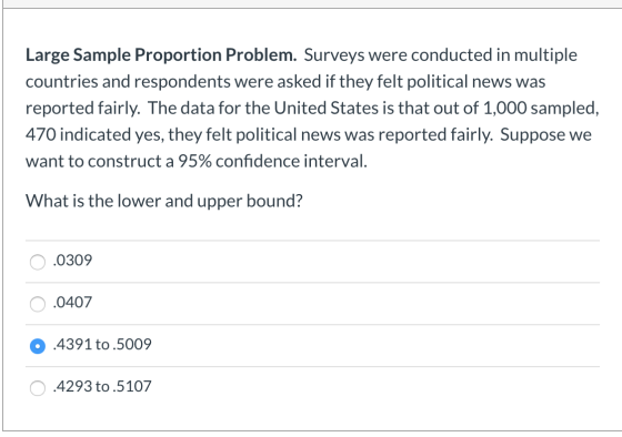 Large Sample Proportion Problem. Surveys were conducted in multiple countries and respondents were asked if they felt politic