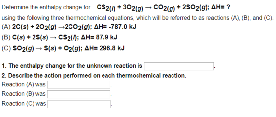 Determine the enthalpy change for CS20 + 302(g) + CO2(g) + 2SO2(g); AH= ? using the following three thermochemical equations,