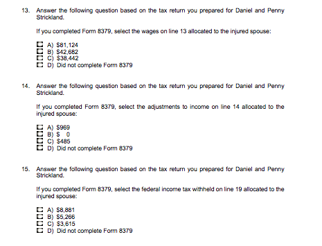 13. Answer the following question based on the tax return you prepared for Daniel and Penny Strickland. If you completed Form
