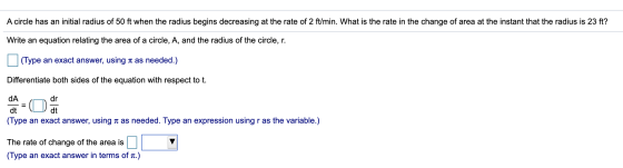 A circle has an initial radius of 50 ft when the radius begins decreasing at the rate of 2 ft/min. What is the rate in the ch