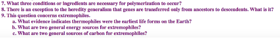 7. What three conditions or ingredients are necessary for polymerization to occur? 8. There is an exception to the heredity g