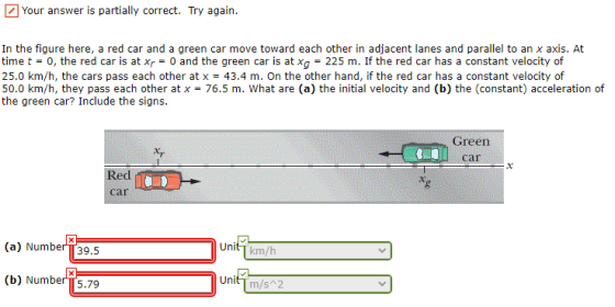 Your answer is partially correct. Try again. In the figure here, a red car and a green car move toward each other in adjacent
