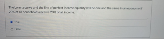 The Lorenz curve and the line of perfect income equality will be one and the same in an economy if 20% of all households rece