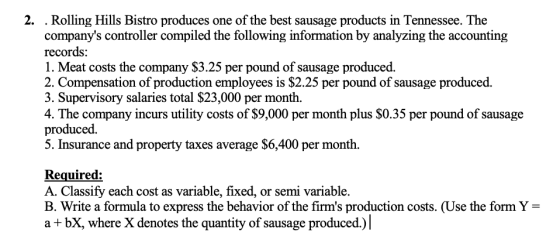 2. . Rolling Hills Bistro produces one of the best sausage products in Tennessee. The companys controller compiled the follo