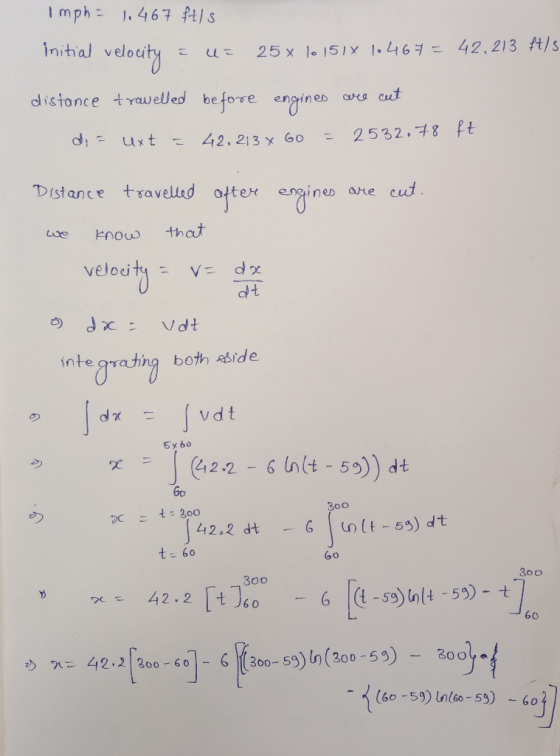 Imph = 1.467 tis. initial velocity a u= 25 x 10 1514 10 467 = 42,213 ft/s distance travelled before engines are cut ft di = u