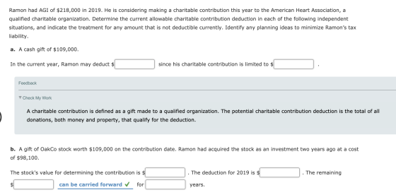 Ramon had AGI of $218,000 in 2019. He is considering making a charitable contribution this year to the American Heart Associa