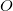 O