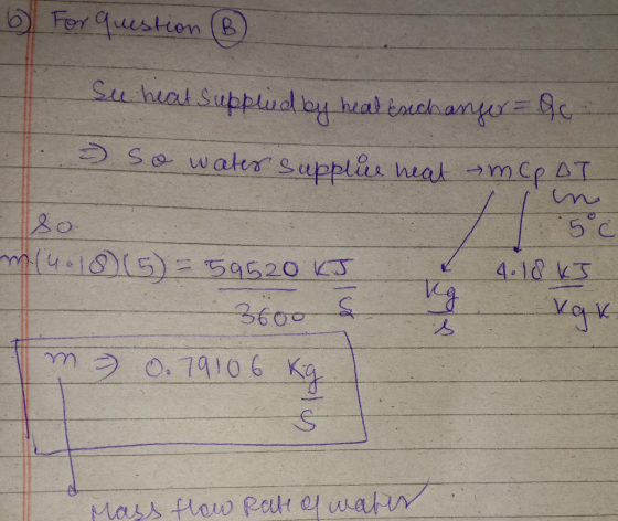6 For question ® Su heat supplied by heal ésich anger = 06 = So water supplice heat tmcp OT 80 2 m (4018 (5) = 59520 kJ 4.18