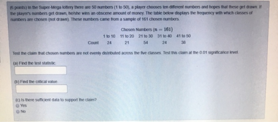 (6 points) In the Super-Mega lottery there are 50 numbers (1 to 50), a player chooses ten different numbers and hopes that th