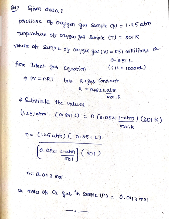 Solo Given data : pressure of Orygen gos Sample cp) = -1,25 atm Temperature ob Oxygen gas Sample CT) = 300k volume of sample
