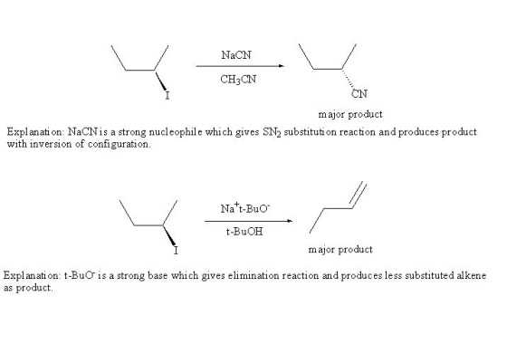 NaCN CH3CN CN major product Explanati on: NaCNis a strong nucleophile which gives SN2 substituti on reaction and produces product with inversion of configuration Na t-Buo t-BuOH major product n t-BuOu, a rtrong base which gives elimination reaction and produces less substituted alkene as product.