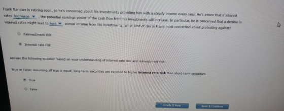 Frank Barlowe is retiring soon, so hes concerned about his investments providing him with a steady income every year. Hes a