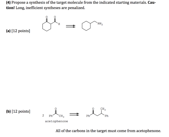 (4) Propose a synthesis of the target molecule from the indicated starting materials. Cau- tion! Long, inefficient syntheses