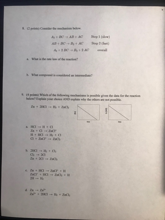 8. (2 points) Consider the mechanism below. A+BC AB+ AC Step 1 (slow) AB+BC B,+ AC Step 2 (fast) A + 2 BC B,+ 2 AC overall a.