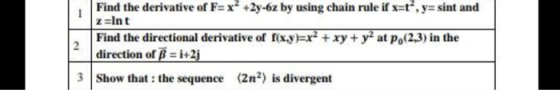 Find the derivative of F=x+2y-6z by using chain rule if x=t”, y=sint and z =Int Find the directional derivative of f(x,y)=x²