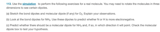 113. Use the simulation to perform the following exercises for a real molecule. You may need to rotate the molecules in three