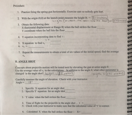 Procedure: 1. Practice firing the spring gun horizontally. Exercise care so nobody gets hurt. 2. With the origin (0,0) at the