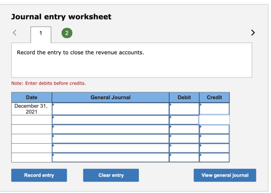 Journal entry worksheet 1 2 Record the entry to close the revenue accounts. Note: Enter debits before credits. Date General J