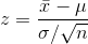 z=\frac{\bar{x}-\mu }{\sigma /\sqrt{n}}