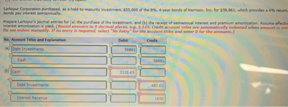 Larkspur Corporation purchased, as a held-to-maturity investment, $55,000 of the 8%, 4-year bonds of Harrison, Inc. for $58,8