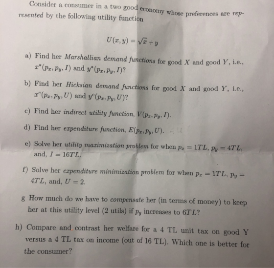 Consider a consumer in a two good economy domy whose preferences are rep- resented by the following utility function U(z,y) =
