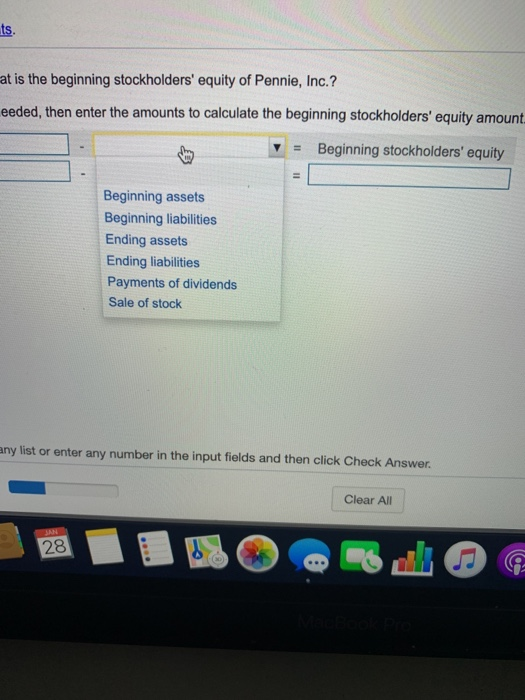at is the beginning stockholders equity of Pennie, Inc.? eeded, then enter the amounts to calculate the beginning stockholde