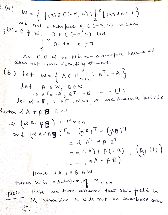 REAL 9. (a) Was f(x) E ay DR win not W= (x) ECC-6,0); } $6(« dx=73 in not a subspace of c(0,8) be cause f(x) = 0 & w. o EC (-