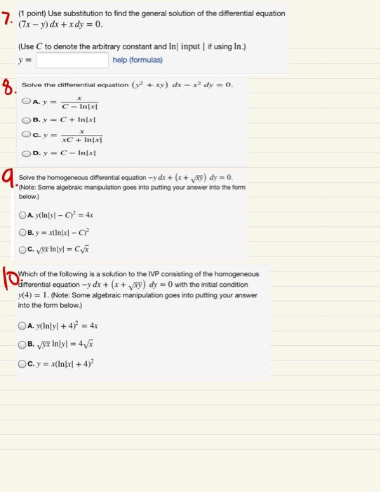 (1 point) Use substitution to find the general solution of the differential equation (7x - y)dx +ady 0 (Use C to denote the a