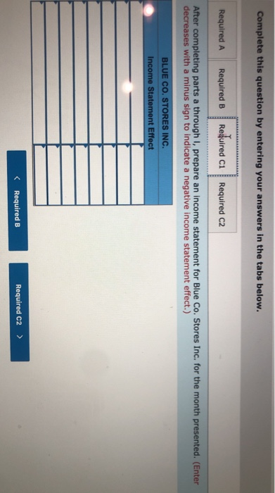 Complete this question by entering your answers in the tabs below. Required A Required B Reduired C1 Required C2 After comple