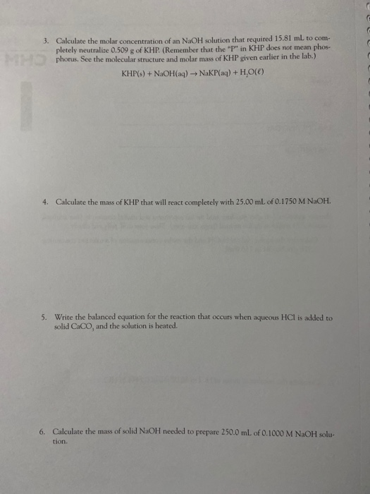 3. Calculate the molar concentration of an NaOH solution that required 15.81 ml to com- pletely neutralize 0.509 g of KHP (Re