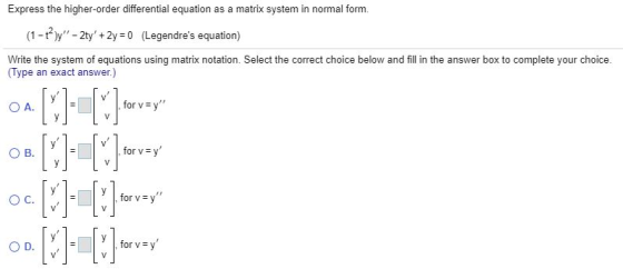Express the higher-order differential equation as a matrix system in normal form. (1-1)/ - 2ty + 2y = 0 (Legendres equatio