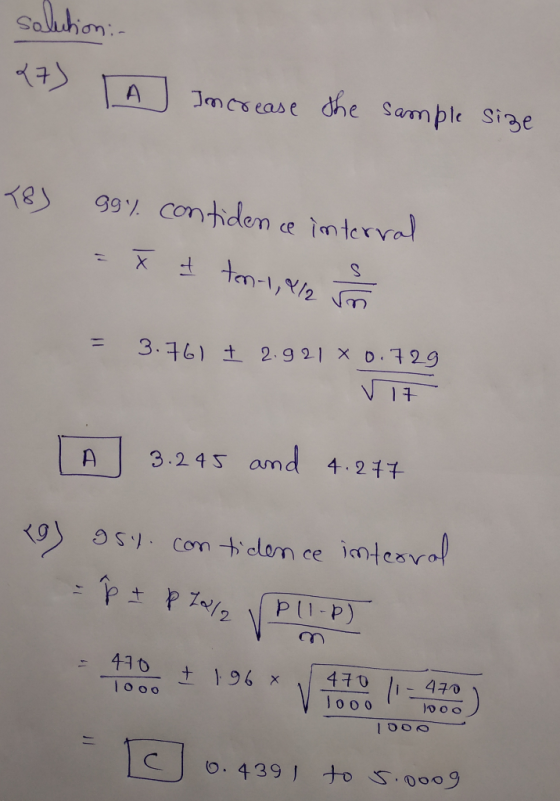 solution:- 27) [A] Increase the sample size T83 99% contidence interval = t & ten-1,4/2 = 3.761 + 2.921 x 0.729 vit LA 3.245