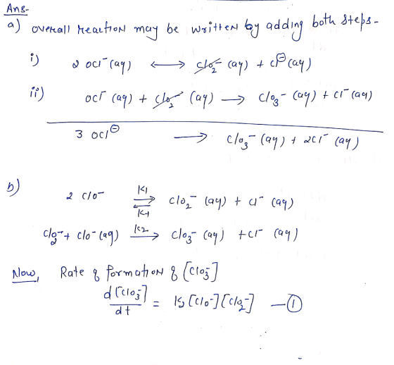 Ans- a) overall reaction may be written by adding both Steps - is doctºray) 5 shoe cay) + cP cay) 10) oct (29) + Shay (ay) →