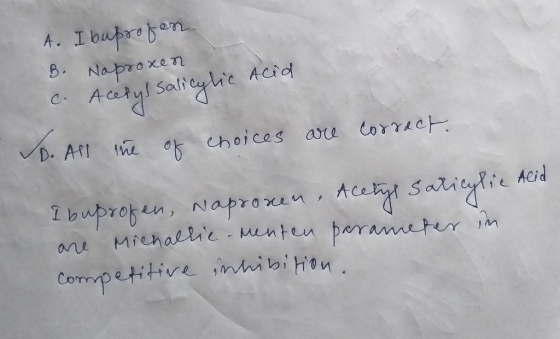 A. I babrabon B. Naproxen Aitg salitylie D. AI e choices are torret ACio C. I buprofen, Napromen teek Saliy Miehallie unten p