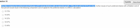 estion 10 6 points Save Ans The Weir Company has preferred stock that pays a $17 annual dividend, with no expected growth. If