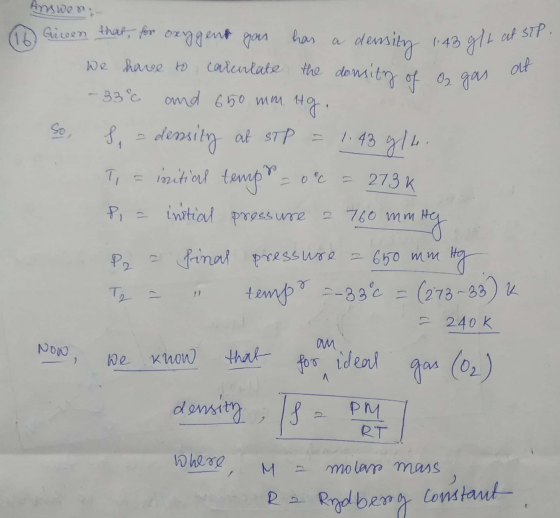 y 143 g/L at STP. Answer: Given that, for oxygent gos has a density 1:43 g/La We have to calculate the density of O2 gas de -