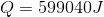 Q= 599040J