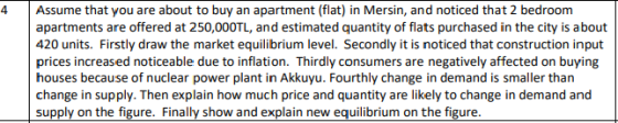 4 Assume that you are about to buy an apartment (flat) in Mersin, and noticed that 2 bedroom apartments are offered at 250,00