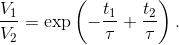 \frac{V_{1}}{V_{2}} = \exp \left(-\frac{t_{1}}{\tau} + \frac{t_{2}}{\tau} \right).