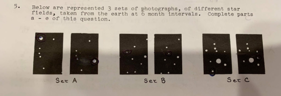 5. Below are represented 3 sets of photographs, of different star fields, taken from the earth at 6 month intervals. Complete