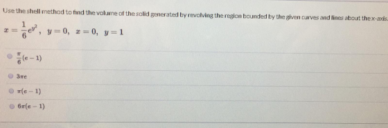 Use the shell method to find the volume of the solid generated by revolving the region bounded by the given curves and lines