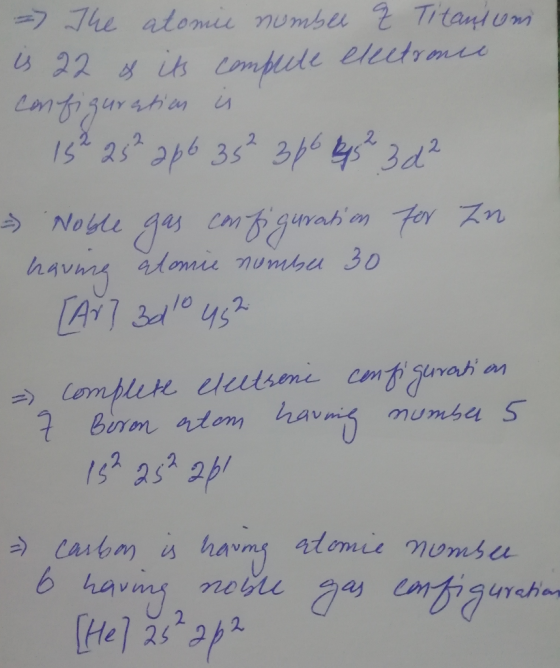 =) The atomie numbee q Titanium is 22 & its complete electronie configuration is 15² 25² 266 35² 366 3² 3d² Noble gas configu