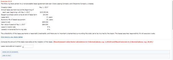 Exercise 21-9 The following facts pertain to a noncancelable lease agreement between Crane Leasing Company and Cheyenne Compa